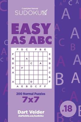 Cover of Sudoku Easy as ABC - 200 Normal Puzzles 7x7 (Volume 18)