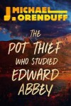 Book cover for The Pot Thief Who Studied Edward Abbey