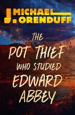 Cover of The Pot Thief Who Studied Edward Abbey