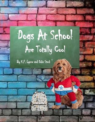 Book cover for Dogs At School Are Totally Cool