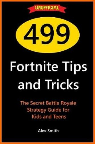 Cover of 499 Fortnite Tips and Tricks