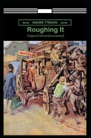 Cover of Roughing It-Original Edition(Annotated)