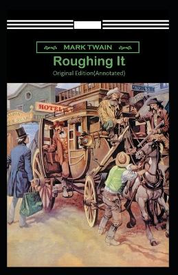 Book cover for Roughing It-Original Edition(Annotated)