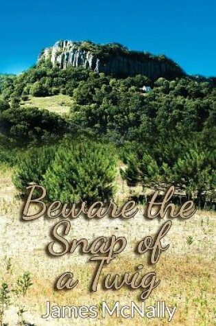Cover of Beware the Snap of a Twig