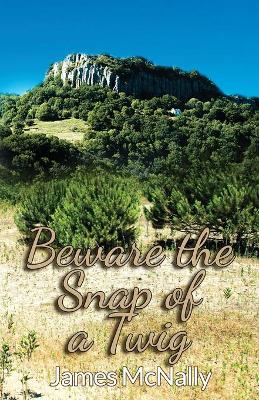 Book cover for Beware the Snap of a Twig