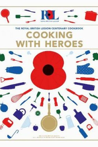 Cover of Cooking With Heroes: The Royal British Legion Centenary Cookbook