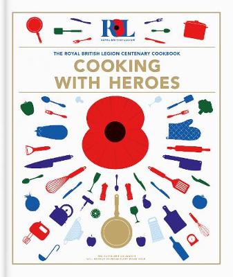 Cover of Cooking With Heroes: The Royal British Legion Centenary Cookbook