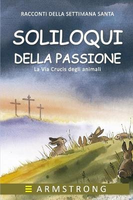 Book cover for Soliloqui Della Passione