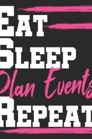 Cover of Eat Sleep Plan Events Repeat