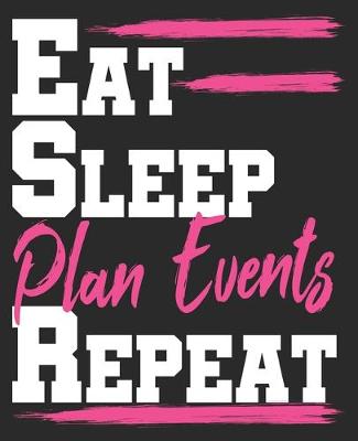 Book cover for Eat Sleep Plan Events Repeat