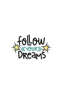 Book cover for Follow Your Dreams