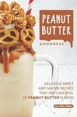 Cover of Peanut Butter Goodness