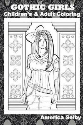 Cover of GOTHIC GIRLS Children's and Adult Coloring Book