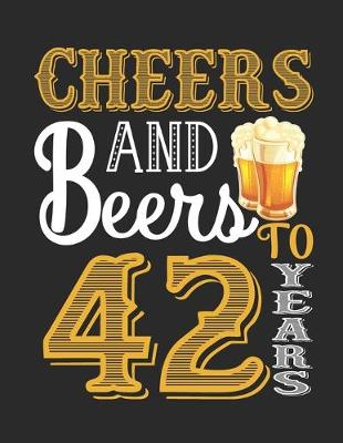 Book cover for Cheers And Beers To 42 Years