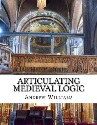 Cover of Articulating Medieval Logic