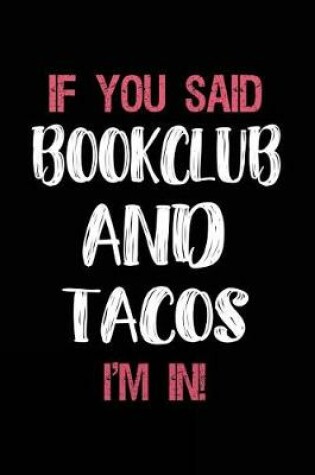 Cover of If You Said Bookclub and Tacos I'm in