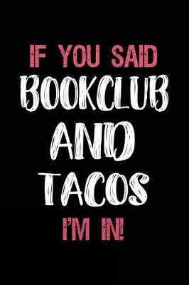 Book cover for If You Said Bookclub and Tacos I'm in