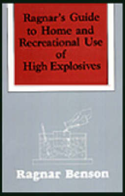 Book cover for Ragnar's Guide to Home and Recreational Use of High Explosives