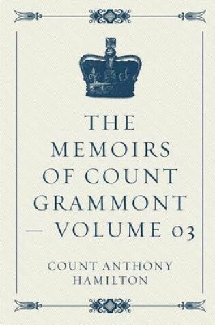 Cover of The Memoirs of Count Grammont - Volume 03