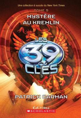 Cover of Les 39 Cles: N Degrees 5 - Mystere Au Kremlin