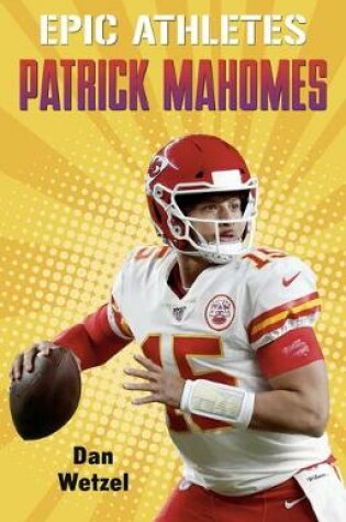 Cover of Epic Athletes: Patrick Mahomes