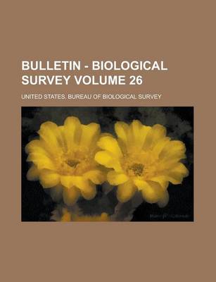 Book cover for Bulletin - Biological Survey Volume 26