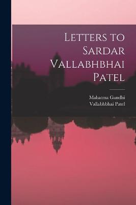 Cover of Letters to Sardar Vallabhbhai Patel