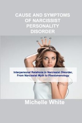 Cover of Cause and Symptoms of Narcissist Personality Disorder