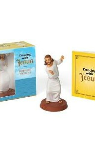 Cover of Dancing with Jesus: Bobbling Figurine