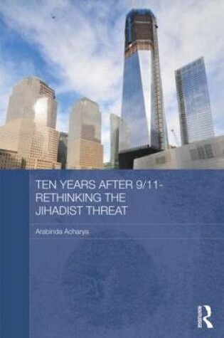 Cover of Ten Years After 9/11 - Rethinking the Jihadist Threat