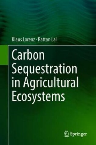 Cover of Carbon Sequestration in Agricultural Ecosystems