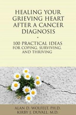 Cover of Healing Your Grieving Heart After a Cancer Diagnosis