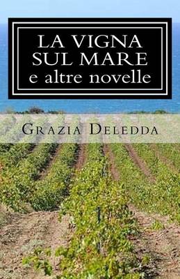 Book cover for La Vigna Sul Mare E Altre Novelle