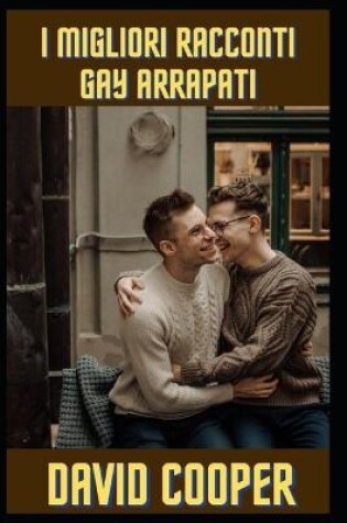 Cover of I migliori racconti gay arrapati