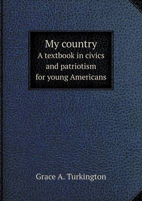 Book cover for My country A textbook in civics and patriotism for young Americans