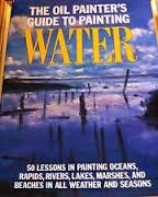 Book cover for The Oil Painter's Guide to Painting Water