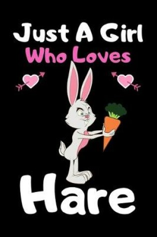 Cover of Just a girl who loves Hare