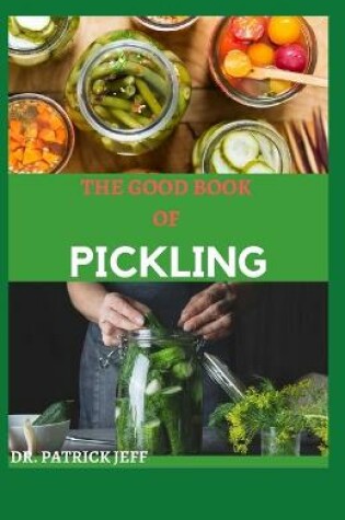 Cover of The Good Book of Pickling