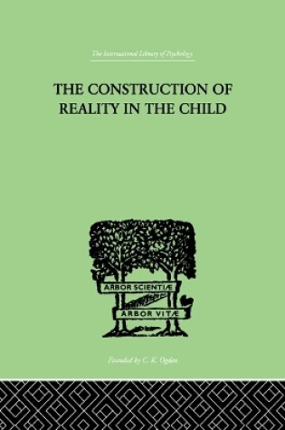 Cover of The Construction Of Reality In The Child