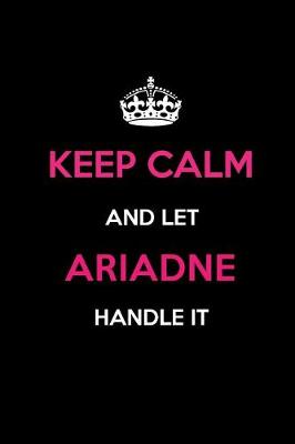 Book cover for Keep Calm and Let Ariadne Handle It