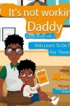 Book cover for Daddy It's Not Working