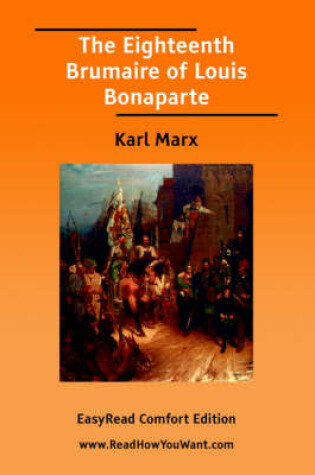 Cover of The Eighteenth Brumaire of Louis Bonaparte [Easyread Comfort Edition]