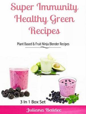Book cover for Super Immunity Healthy Green Recipes - 3 In1 Box Set