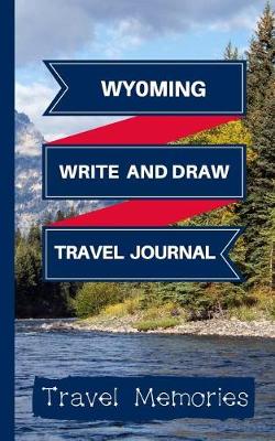 Cover of Wyoming Write and Draw Travel Journal