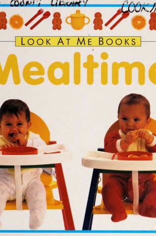 Cover of Shott Stephen : Look at ME Books: Mealtime (Hbk)