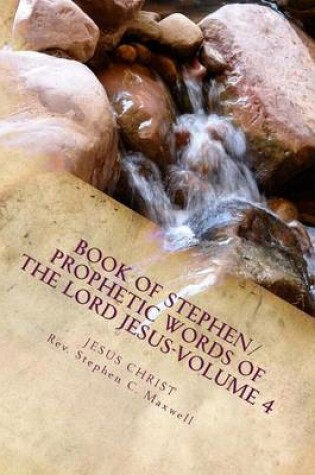 Cover of Book of Stephen/Prophetic Words of the Lord Jesus-Volume 4