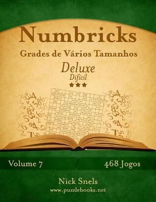Cover of Numbricks Grades de Vários Tamanhos Deluxe - Difícil - Volume 7 - 468 Jogos