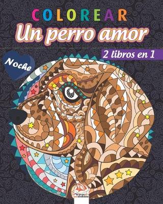 Book cover for colorear - Un perro amor - 2 libros en 1 - Noche