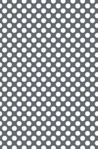 Cover of Polka Dots - Slate Grey 101 - Lined Notebook With Margins 8.5x11