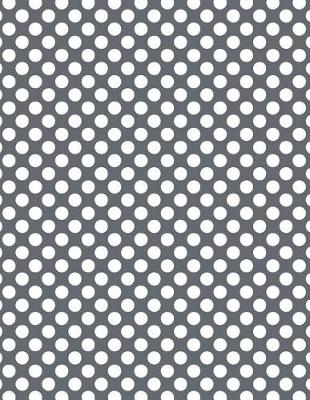 Book cover for Polka Dots - Slate Grey 101 - Lined Notebook With Margins 8.5x11